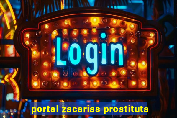 portal zacarias prostituta